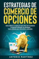 ESTRATEGIAS DE COMERCIO DE OPCIONES C mo obtener un ingreso de seis cifras con e