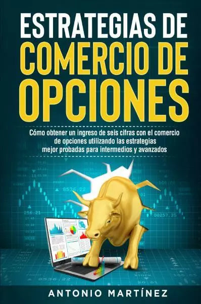 ESTRATEGIAS DE COMERCIO DE OPCIONES C mo obtener un ingreso de seis cifras con e