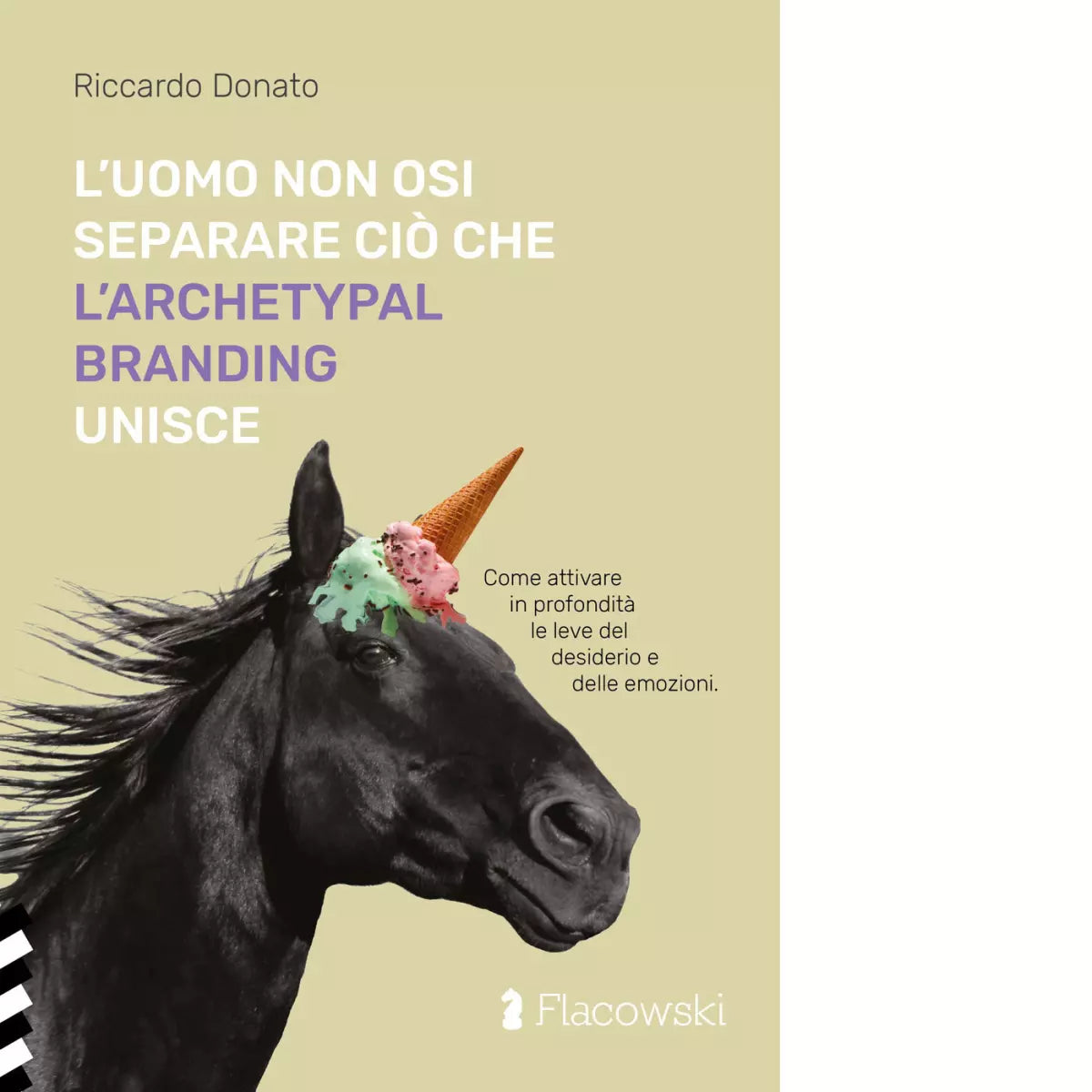 L uomo non osi separare ci che l Archetypal Branding unisce di Riccardo Donato