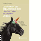 L uomo non osi separare ci che l Archetypal Branding unisce di Riccardo Donato