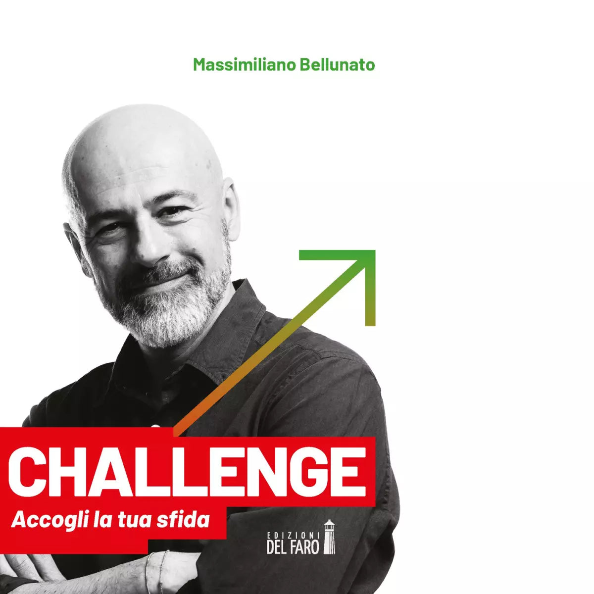 CHALLENGE ACCOGLI LA TUA SFIDA di Bellunato Massimiliano