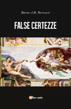 False certezze di Bruno J.r. Nicolaus, 2018, Youcanprint