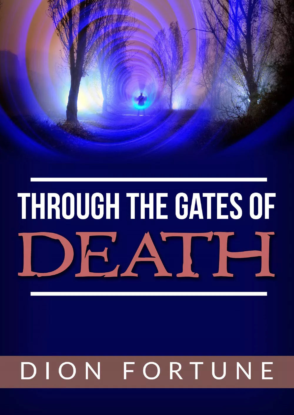 Through The Gates Of Death - di Dion Fortune, 2019, Youcanprint