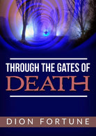 Through The Gates Of Death - di Dion Fortune, 2019, Youcanprint