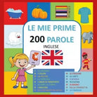 Le mie prime 200 parole in Inglese di Paola Giorgia Mormile