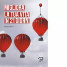 Migliora la tua vita in 21 giorni di Amedeo Pesce