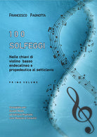 100 Solfeggi nelle chiavi di violino, basso, endecalineo e propedeutica al setti