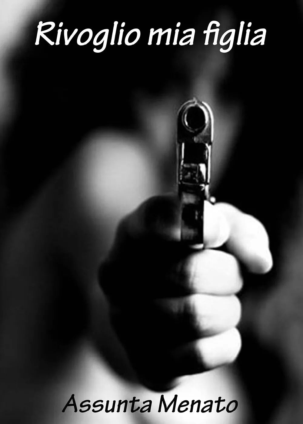 Rivoglio mia figlia di Assunta Menato, 2021, Youcanprint