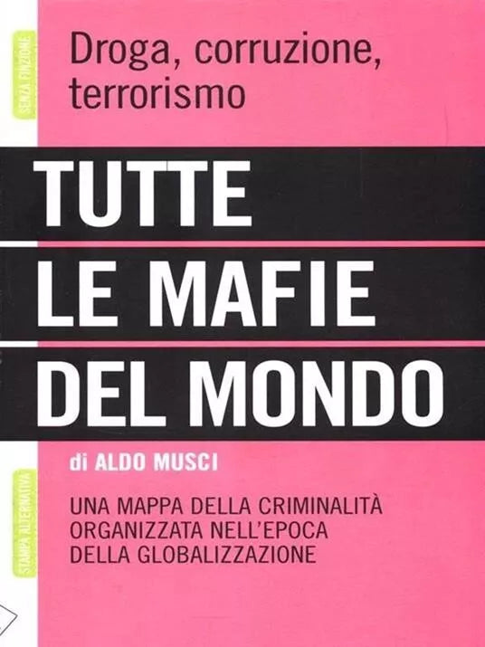Tutte le mafie del mondo di Aldo Musci
