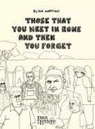 Those that You Meet in Rome and Then You Forget di Elisa Martino, 2018, Pandil