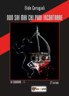 Non sai mai chi puoi incontrare di Elide Ceragioli, 2019, Youcanprint