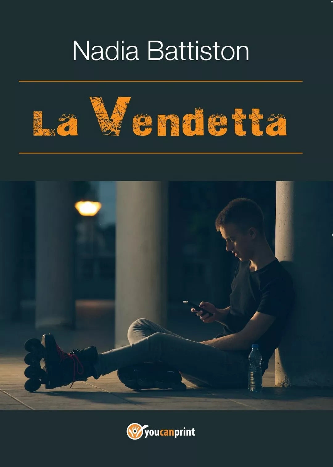 La Vendetta di Nadia Battiston, 2017, Youcanprint