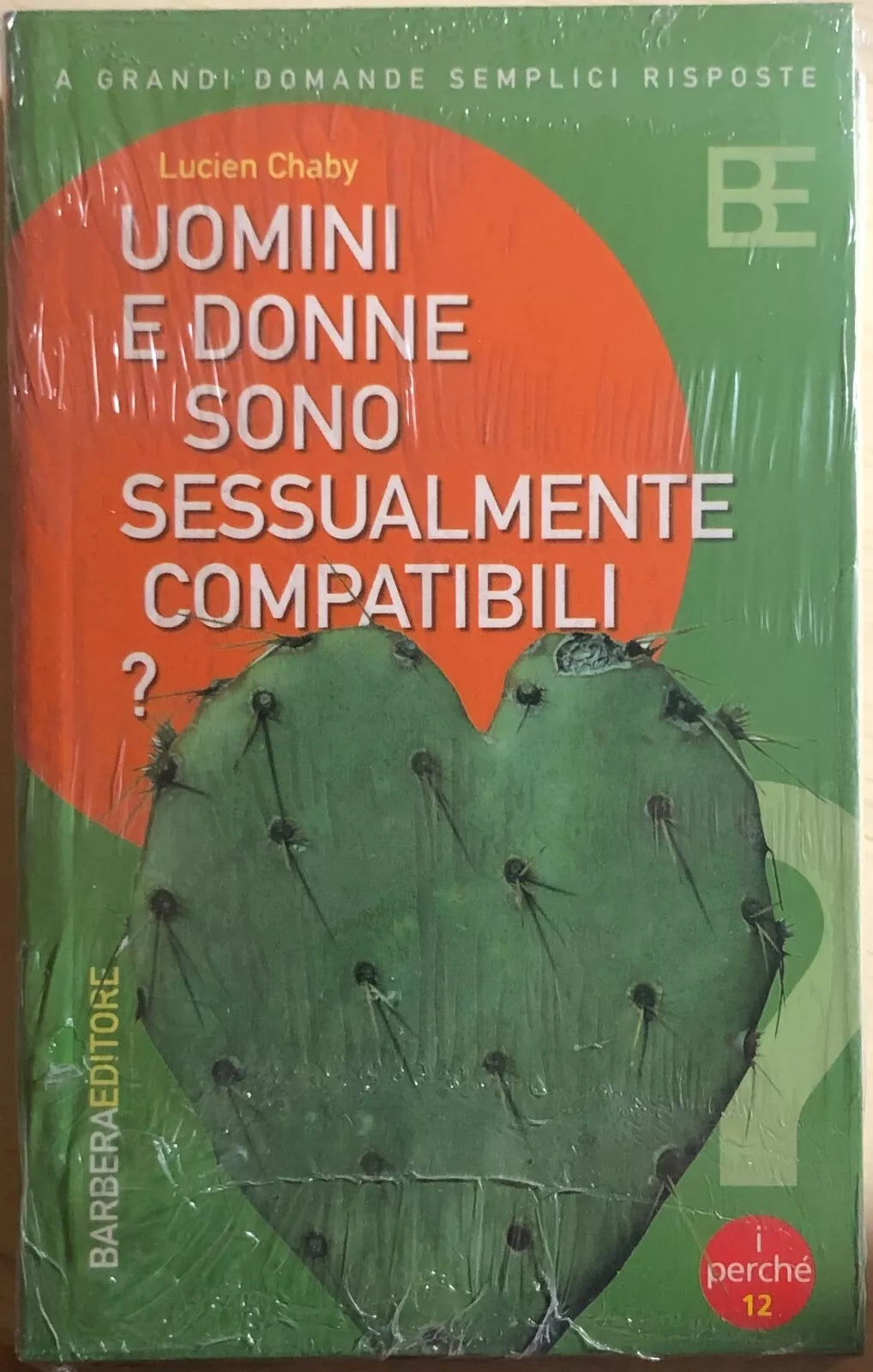 Uomini e donne sono sessualmente compatibili? di Lucien Chaby, 2005, Barbera Edi