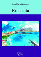 Rinascita di Anna Maria Bonamore, 2020, Pandilettere Edizioni
