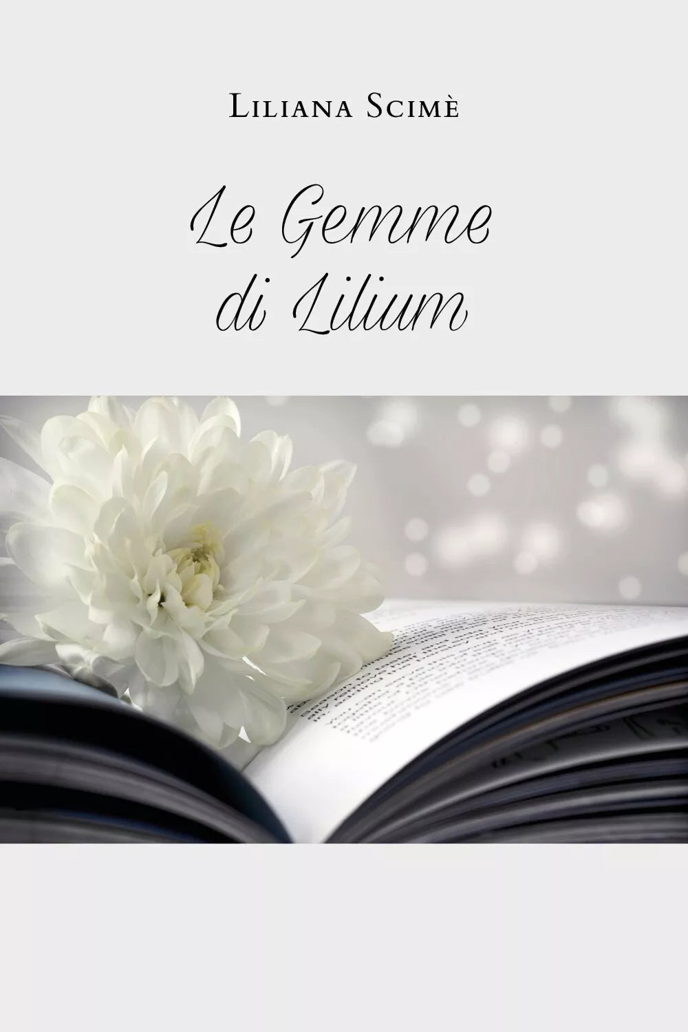 Le gemme di Lilium di Liliana Scime, 2020, Youcanprint