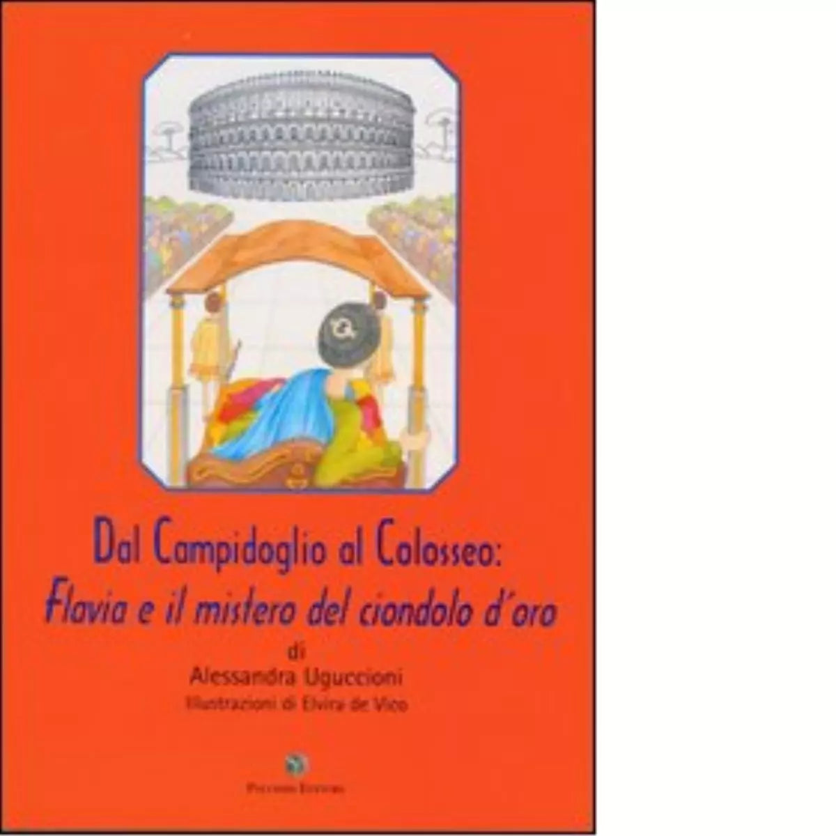 Dal Campidoglio al Colosseo di Alessandra Uguccioni