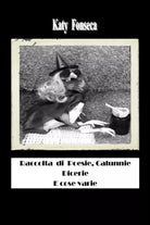 Raccolta di poesie, calunnie, dicerie e cose varie di Katy Fonseca, 2019, Youc