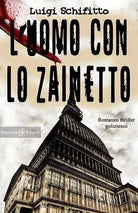 L’uomo con lo zainetto di Luigi Schifitto, 2013, Gilgamesh Edizioni