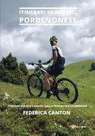 Itinerari in bici nel Pordenonese. Itinerari per MTB e gravel nella provincia di