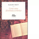 Come sono diventata scrittrice di Eudora Welty