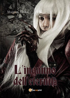 L’inganno dell’eternita di Manuel Mura, 2018, Youcanprint