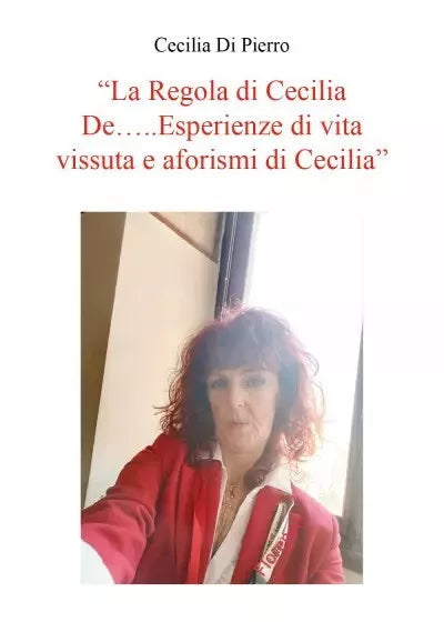 La Regola di Cecilia De Esperienze di vita vissuta e aforismi di Cecilia Afo