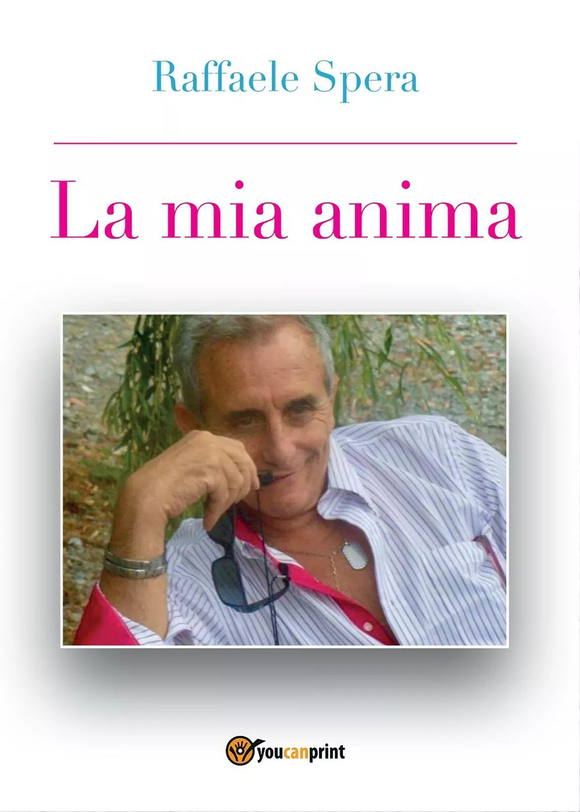 La mia anima di Raffaele Spera, 2017, Youcanprint
