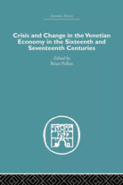 Crisis and Change in the Venetian Economy in the Sixteenth and Seventeenth