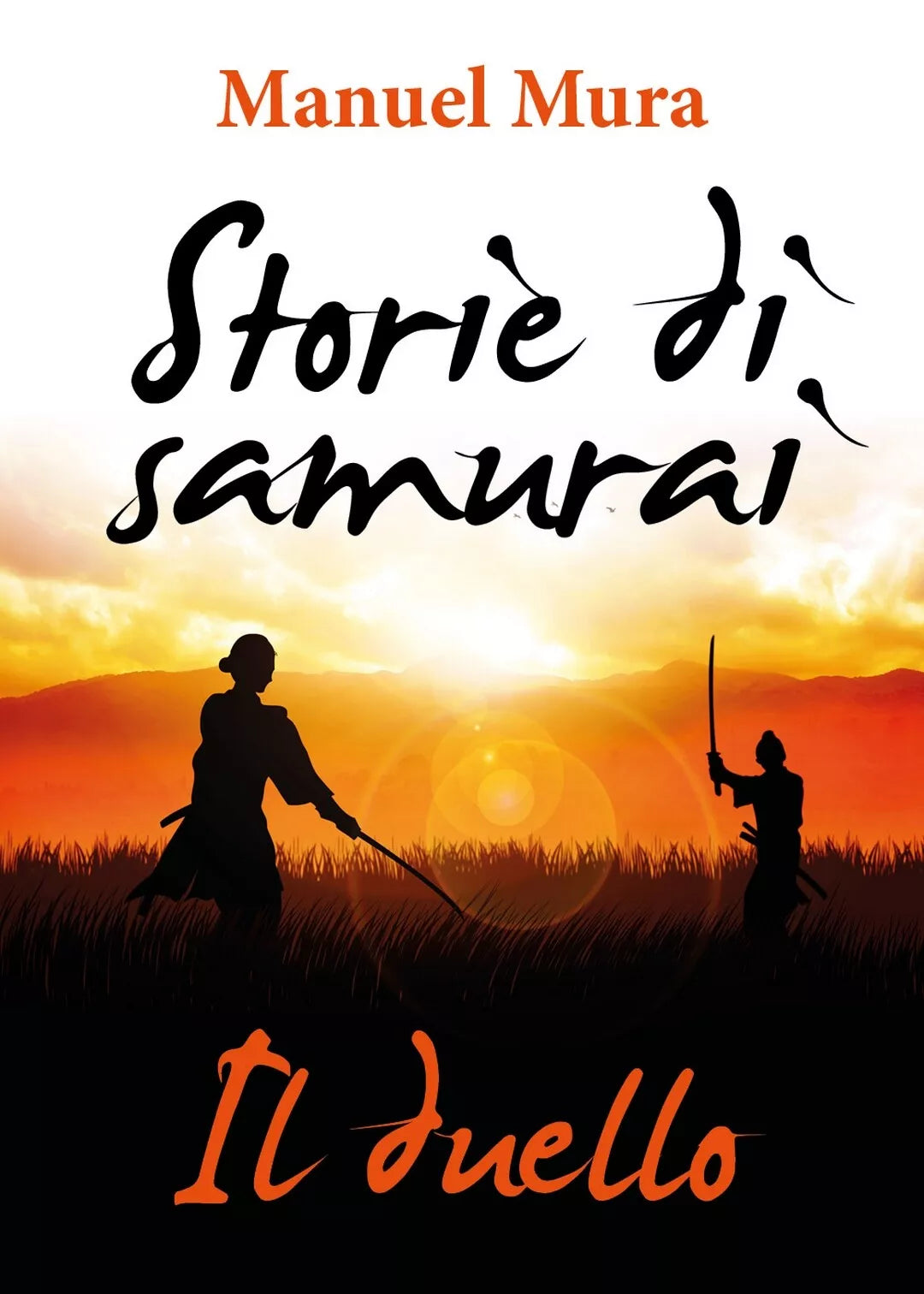 Storie di samurai - Il duello di Manuel Mura, 2018, Youcanprint