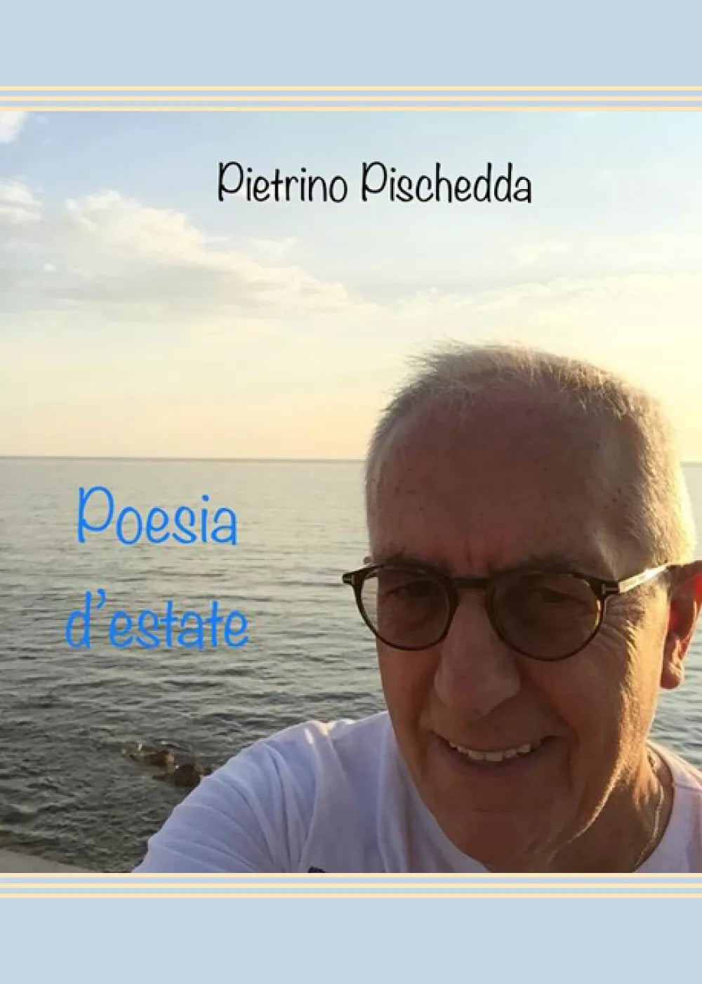 Poesia d’estate di Pietrino Pischedda, 2020, Youcanprint