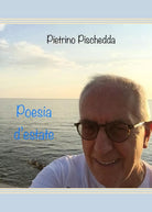 Poesia d’estate di Pietrino Pischedda, 2020, Youcanprint