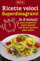 Ricette Veloci Superdimagranti di Aa.vv., 2016, Riza Edizioni