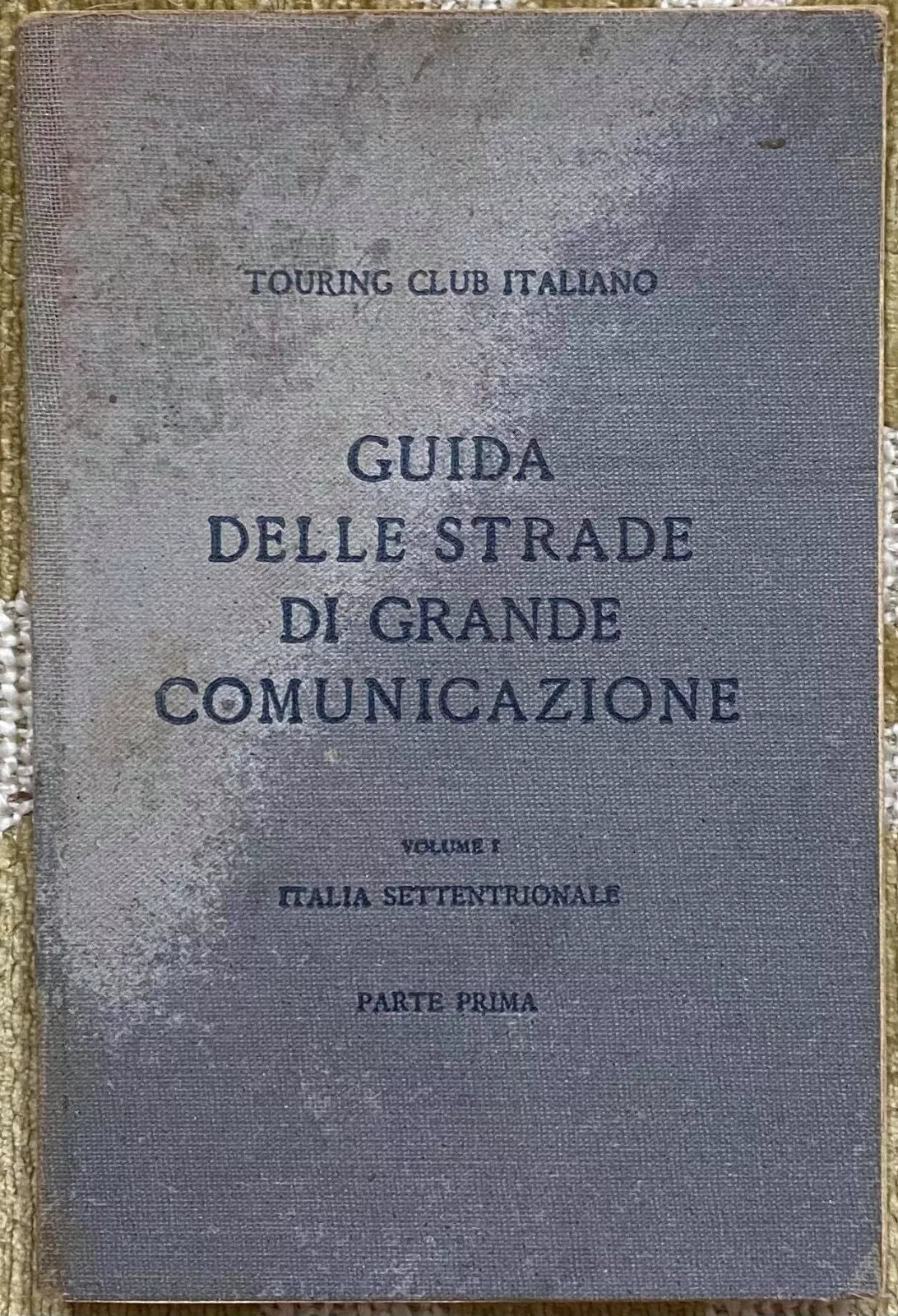Guida delle strade di grande comunicazione - Aa.Vv. - Touring club Torino-1927 M