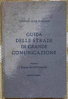 Guida delle strade di grande comunicazione - Aa.Vv. - Touring club Torino-1927 M