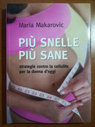 Piu snelle piu sane - Maria Makarovic - mondadori - 2007 - M