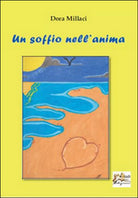 Un soffio nell’anima di Dora Millaci, 2015, Apollo Edizioni