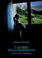 I giorni della marmotta di Sergio Botticelli, 2011, Youcanprint