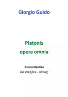 Platonis Opera omnia - Vol. VIII - Giorgio Guido, 2018, Youcanprint - P
