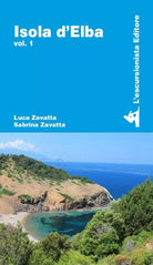 Isola d Elba Vol 1 Guida Escursionistica di Luca Zavatta