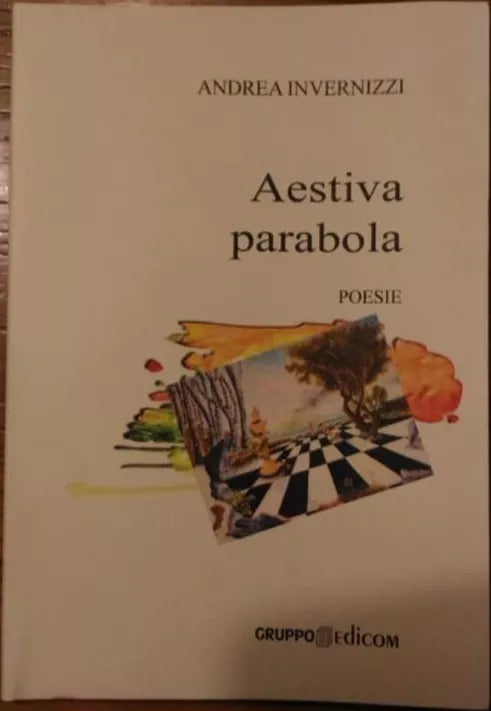 Aestiva parabola - Andrea Invernizzi,  2006,  Gruppo Edicom