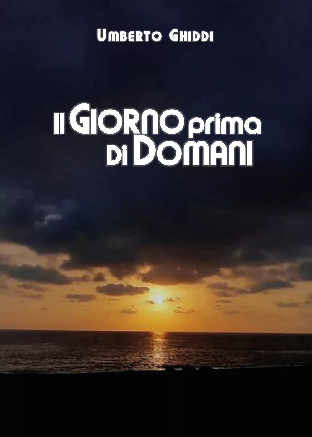 Il giorno prima di domani di Umberto Ghiddi, 2020, Youcanprint