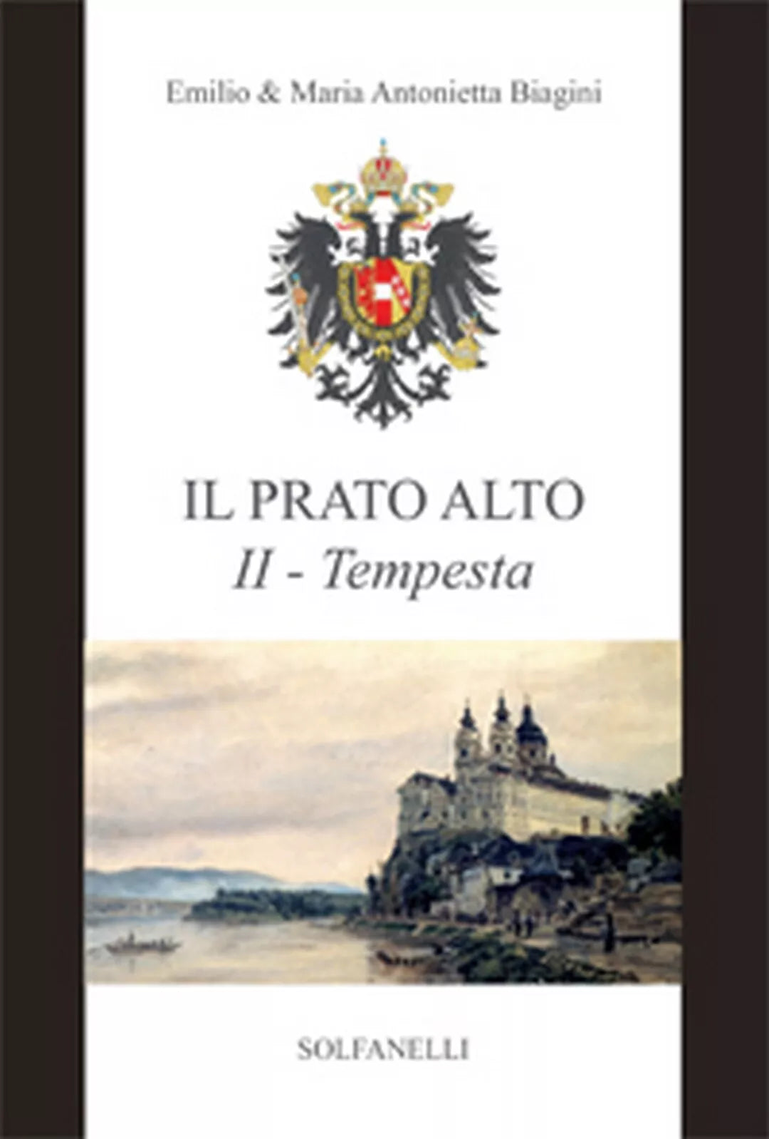 IL PRATO ALTO II Tempesta dal 1246 al 1683 di Emilio E Maria Antonietta Biagini