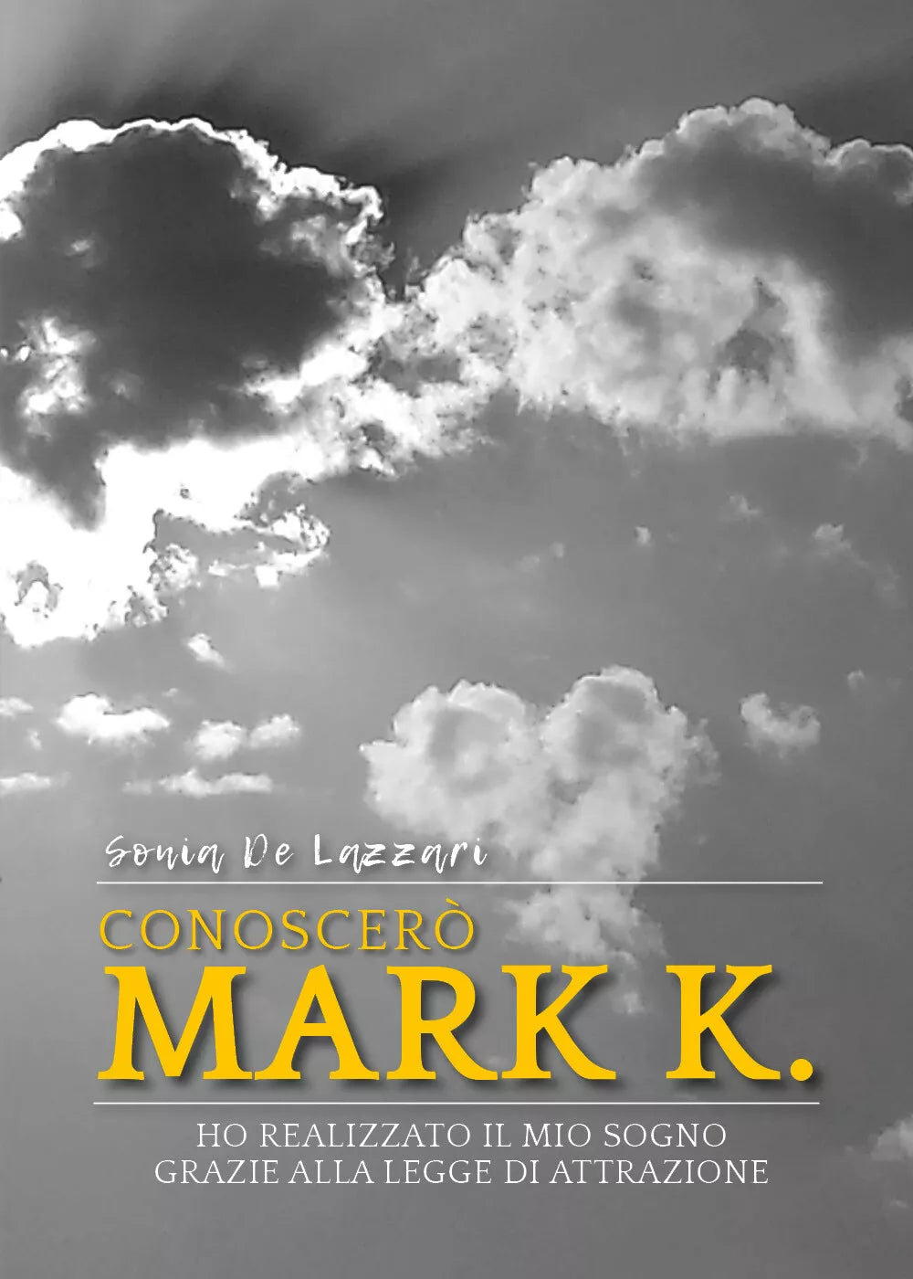 Conoscer Mark K Ho realizzato il mio sogno grazie alla Legge di Attrazione di