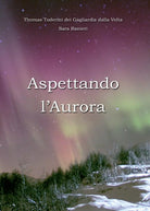 Aspettando l’Aurora di Thomas Toderini, Sara Ranieri, 2016, Youcanprint