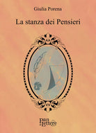 La stanza dei pensieri di Giulia Porena, 2019, Pandilettere Edizioni