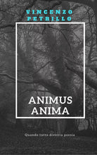 Animus anima. Quando tutto diventa poesia di Vincenzo Petrillo, 2017, Youcanpr