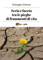 Serio e faceto tra le pieghe di frammenti di vita di Giuseppe Gorruso