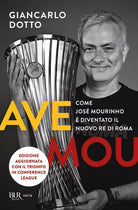 Ave Mou Come Jos Mourinho diventato il nuovo re di Roma