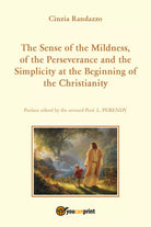 The Sense of the Mildness, of the Perseverance and the Simplicity at the Beginn.