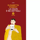 La colpa nei dettagli Libro di Elisabetta Foresti